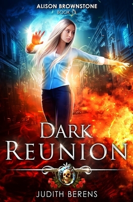 Dark Reunion: An Urban Fantasy Action Adventure by Michael Anderle, Martha Carr, Judith Berens