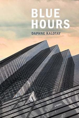 Blue Hours by Daphne Kalotay