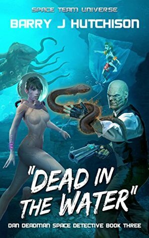 Dead in the Water by Barry J. Hutchison