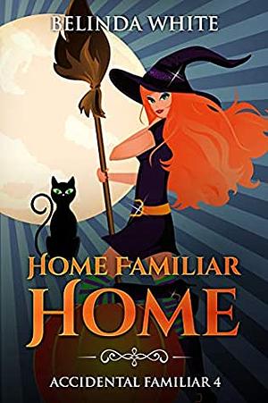 Home Familiar Home by Belinda White