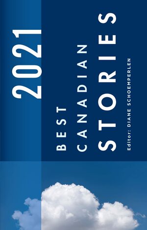Best Canadian Stories 2021 by Diane Schoemperlen
