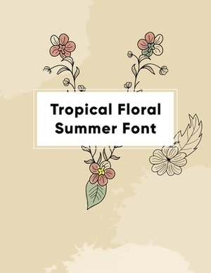 Tropical Floral Summer Font by Nick Snels