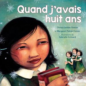 Quand j'avais huit ans (French Edition) by Margaret Pokiak-Fenton, Christy Jordan-Fenton