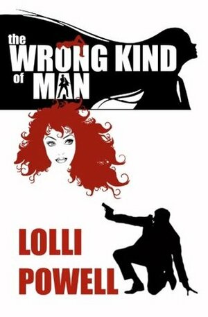 The Wrong Kind of Man by Lolli Powell