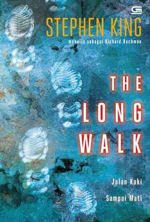 The Long Walk - Jalan Kaki Sampai Mati by Richard Bachman, Lulu Wijaya