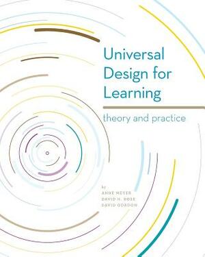 Universal Design for Learning: Theory and Practice by Anne Meyer, David H. Rose, David Gordon