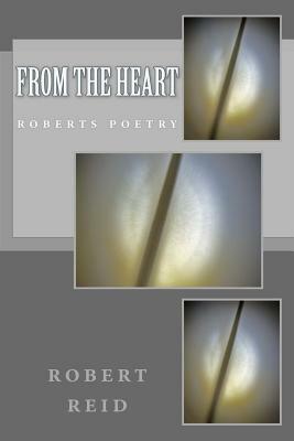 From The Heart by Robert Reid