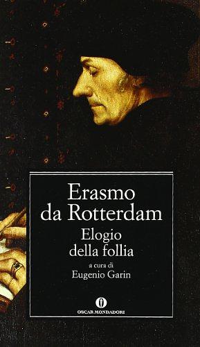 Elogio della follia by Desiderius Erasmus, Eugenio Garin