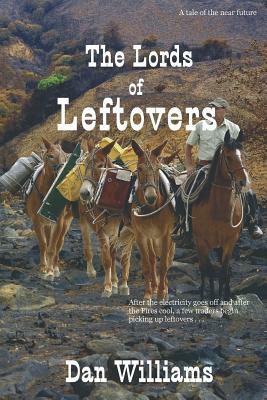The Lords of Leftovers by Dan Williams