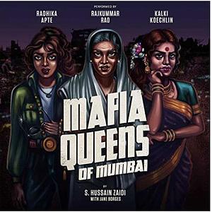 Mafia Queens Of Mumbai:Stories Of Women From The Ganglands by S. Hussain Zaidi, S. Hussain Zaidi, Jane Borges