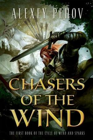 Chasers of the Wind by Alexey Pehov, Elinor Huntington
