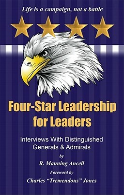 Four-Star Leadership for Leaders: Interviews with Distinguished Generals and Admirals by R. Manning Ancell
