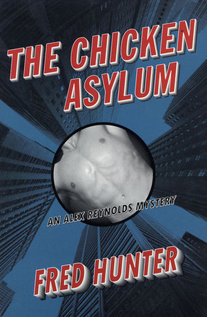 The Chicken Asylum by Fred W. Hunter