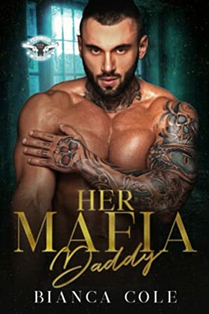 Her Mafia Daddy by Bianca Cole, Bianca Cole, Bianca Cole