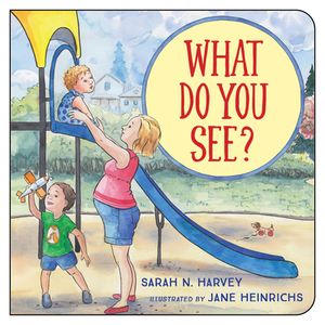 What Do You See? by Sarah N. Harvey