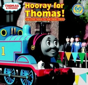 Hooray for Thomas!: And Other Thomas the Tank Engine Stories by Wilbert Awdry