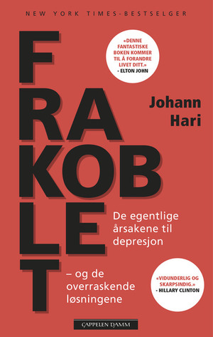 Frakoblet: De egentlige årsakene til depresjon - og de overraskende løsningene by Johann Hari