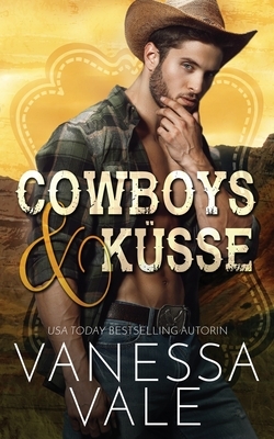 Cowboys & Küsse by Vanessa Vale