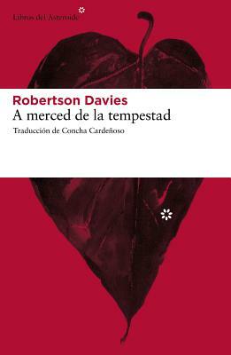 A Merced de La Tempestad by Robertson Davies