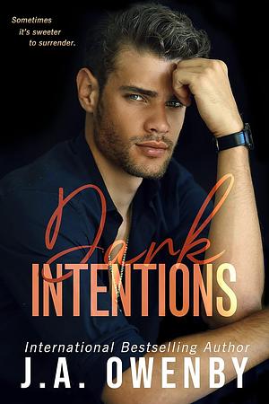 Dark Intentions by J.A. Owenby