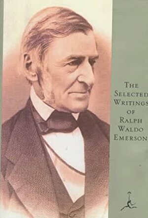 Selections from Ralph Waldo Emerson by Stephen E. Whicher, Ralph Waldo Emerson