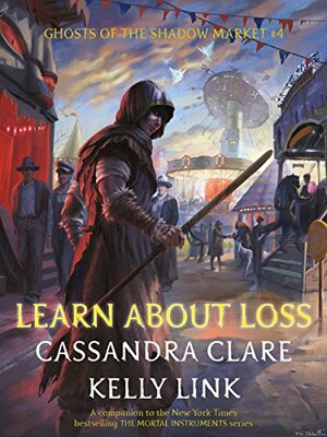 Learn about Loss by Cassandra Clare, Kelly Link