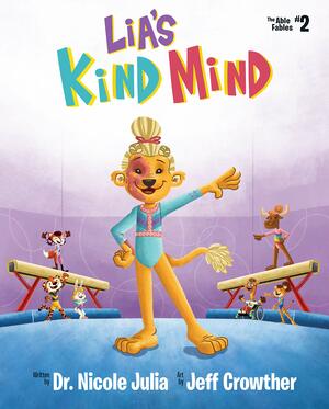 Lia's Kind Mind by Dr. Nicole Julia