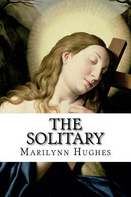 The Solitary: An Out-Of-Body Travel Book by Marilynn Hughes