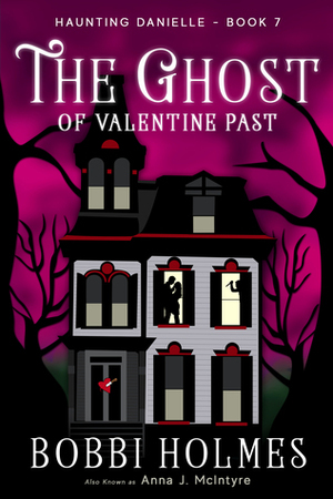 The Ghost of Valentine Past by Bobbi Holmes
