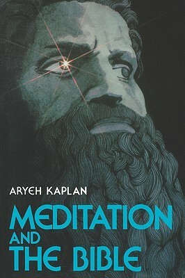 Meditation and the Bible by Aryeh Kaplan