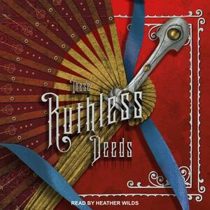 These Ruthless Deeds by Tarun Shanker, Kelly Zekas