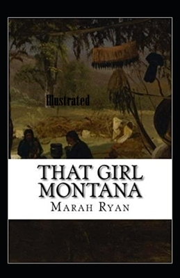 That Girl Montana Illustrated by Marah Ellis Ryan