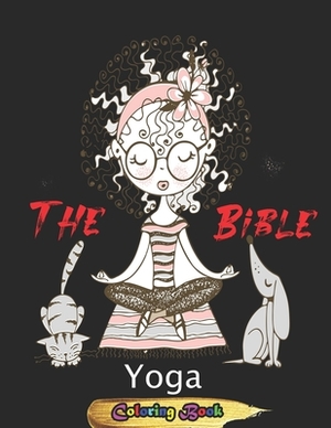 The Yoga Bible: Build Strength, Improve Performance, and Increase Flexibility by Rieal Joshan Publishing House