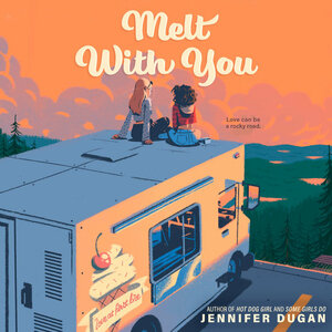 Melt With You by Jennifer Dugan