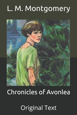 Chronicles of Avonlea by L.M. Montgomery