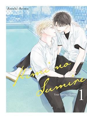 Kimi no Sumire: Your Spring Flower: Volume 1 by Arashi Arima