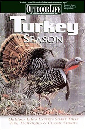 Turkey Season: Outdoor Life's Expert's Share Their Tips, Techniques & Classic Stories by Outdoor Life Magazine