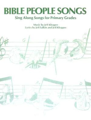 Bible People Songs: Sing Along Songs for Primary Grades [With CD] by Jeff Klepper, Jeff Salkin