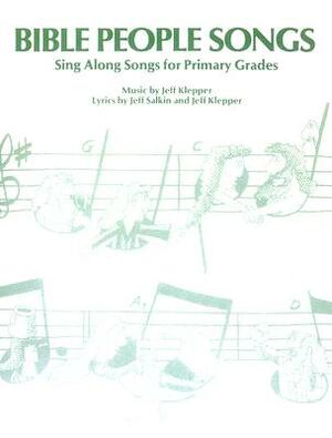 Bible People Songs: Sing Along Songs for Primary Grades [With CD] by Jeff Klepper, Jeff Salkin