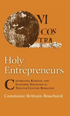 Holy Entrepreneurs by Constance Brittain Bouchard