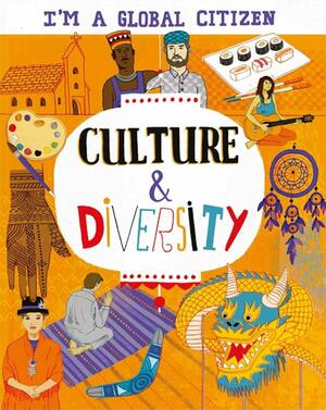 I'm a Global Citizen: Culture and Diversity by Georgia Amson-Bradshaw, David Broadbent