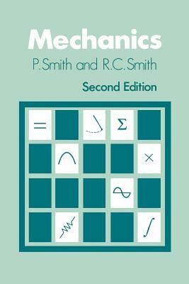 Mechanics by R. C. Smith, P. Smith