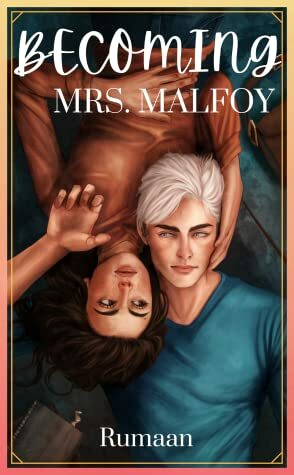 Becoming Mrs Malfoy by Rumaan