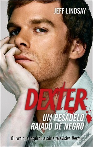 Dexter - Um Pesadelo Raiado de Negro by Jeff Lindsay