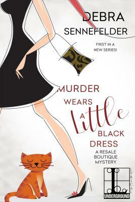 Murder Wears a Little Black Dress by Debra Sennefelder