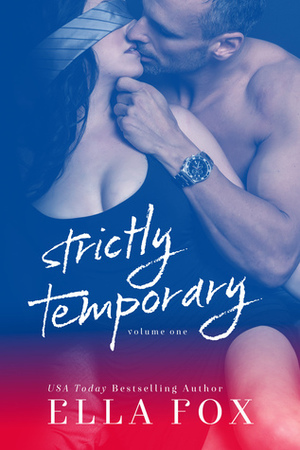 Strictly Temporary - Volume One by Ella Fox