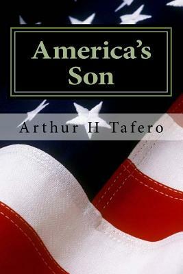 America's Son: Waking From the American Dream by Arthur H. Tafero