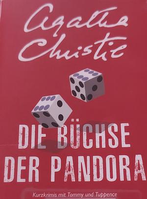 Die Büchse der Pandora: Kurzkrimis mit Tommy und Tuppence by Agatha Christie