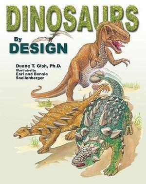 Dinosaurs by Design by Duane T. Gish, Duane T. Gish