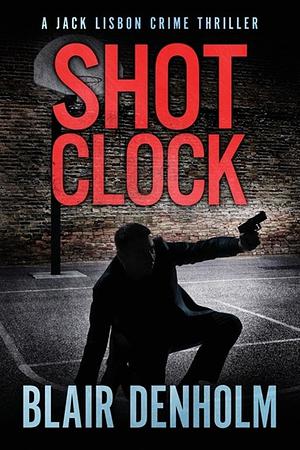 Shot Clock by Blair Denholm